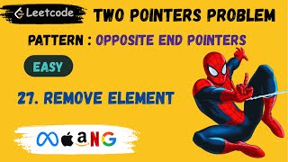 27. Remove Element || Two Pointers || Opposite End Pointers Pattern
