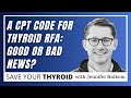 A CPT Code for Thyroid RFA: Dr. Jon Russell