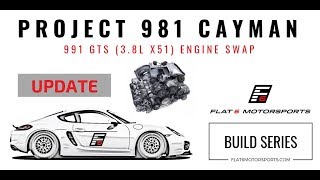 Flat 6 Motorsports - Project 981 Cayman - 3.8L X51 Engine Swap (Update)