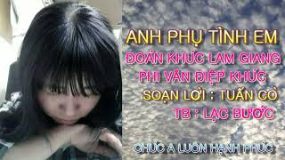 Anh Phụ Tình Em ( Đoản Khúc Lam Giang , Phi Vân Điệp Khúc) - Lạc Bước