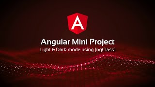 Angular Mini Project | Assignment [Light & dark mode using ngClass] | #angularproject