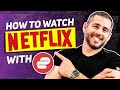 How to Watch Netflix With ExpressVPN: A Step-By-Step Guide