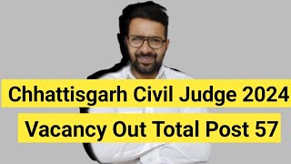 Chhattisgarh Civil Judge Vacancy Out 2024 || Total Post 57 || Freshers