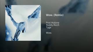 Post Malone Wow Remix Ft Roddy Ricch & Tyga Clean