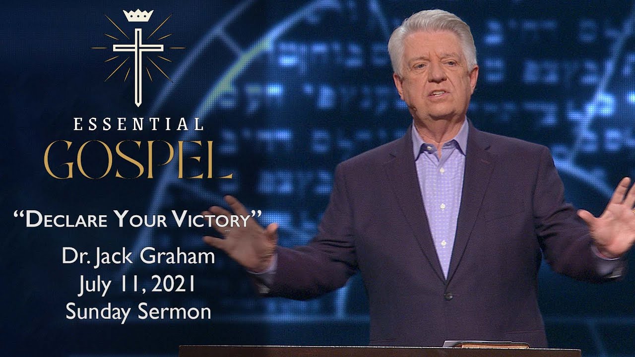 July 11 2021 Dr Jack Graham Declare Your Victory Romans 7 24 25