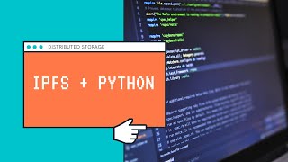 Introduction to IPFS with Python