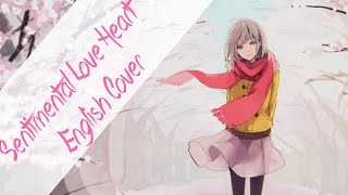 Sentimental Love Heart 『English Cover』//センチメンタルな愛慕心 【Angel 】