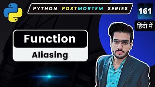 Python Function Aliasing | Python Functions Tutorial for beginners #161