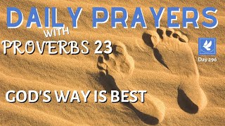 Prayers with Proverbs 23 | God''s Way Is Best | Daily Prayers | The Prayer Channel (Day 296)