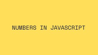 Learn about Numbers and Operators in Javascript
