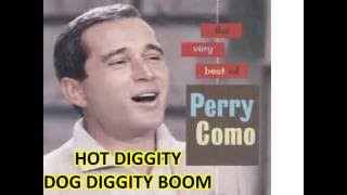 Hot Diggity  Perry Como lyrics