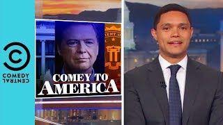 James Comey Throws Shade At Donald Trump | The Daily Show With Trevor Noah