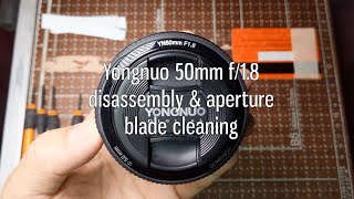 Yongnuo 50mm f/1.8 disassembly & aperture blade cleaning (in 4k)