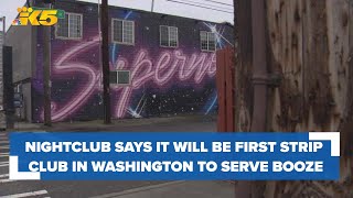 Seattle nightclub says it will become first strip club in Washington to serve alcohol