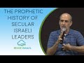 The Prophetic History of Secular Israeli Leaders | Asher Intrater | Revive Israel