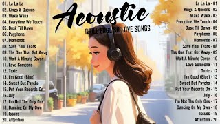 Chill Acoustic Songs 2025 Cover 🍉 New English Acoustic Love Songs 🍉 Acoustic Music 2025 Top Hits