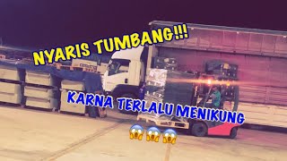 BONGKAR LORI HAMPIR TUMBANG KARNA TERLALU MENIKUNG // OPERATOR FORKLIFT