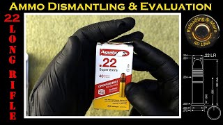 .22LR Deconstruction (Aguila 40grs - CPRN HV - High Velocity Super Extra -1B220328) Ammo Dismantling