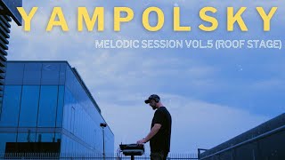 YAMPOLSKY - Melodic Session Vol.5 | Roof Stage