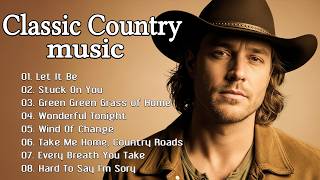 Let It Be, Stuck On You, Green Green Grass of Home – Classic Country Music Timeless 60s, 70s, 80s