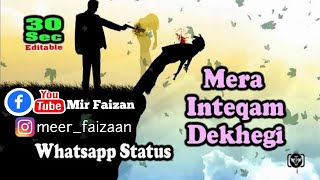 Thukra Ke Mera Pyar Mera  Inteqam Dekhegi || Sad WhatsApp Status