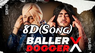 Baller X Dogger - Remix 8D Song | Shubh, Sidhu Moose Wala | 8D Bass Bossted Song | 8D Music