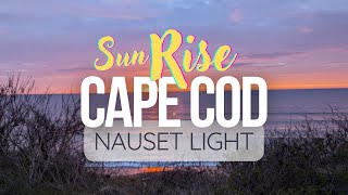 Watch Sunrise at Cape Cod - Nauset Light Beach