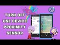 How To Turn Off Use Device Proximity Sensor On Viber App