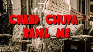 Chand Chupa Badal me || (Slow+Reverb) || 90' song