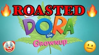 Dora & Caillou The Grownups: Roasted (Exposed)