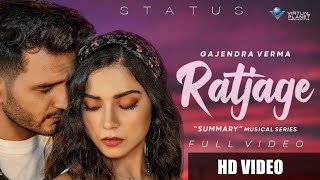 Ratjage Status | Ratjage Song Status | WhatsApp Status |  Ratjage Song Gajendra Verma | Summary
