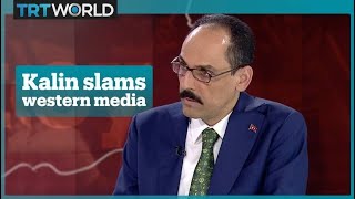 Ibrahim Kalin slams the western media over their coverage of Turkey’s elections