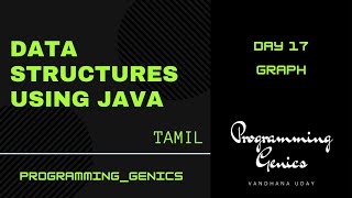 Day 17 | Graph | Data Structures using JAVA in Tamil | Programming Genics