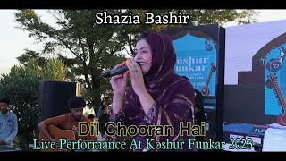 Dil Chooran Hai | Shazia Bashir | Live Performance | Koshur Funkar 2023