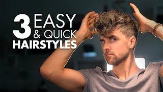 3 Quick and Easy Hairstyles For Men | Men’s Hair Tutorial