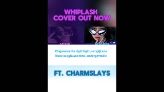 WHIPLASH Cover By Mishi (FT. @Charmslays ) OUT NOW #kpop #cover #collab #with #charm #Mishi_RandE