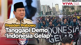 Respons Prabowo Terkait Mahasiswa Demo 'Indonesia Gelap'