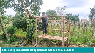 CARA BUAT SAUNG BAMBU SEDERHANA SENDIRI - MEMBUAT SAUNG DARI BAMBU