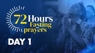 72 HOURS FASTING AND PRAYERS - DAY 1