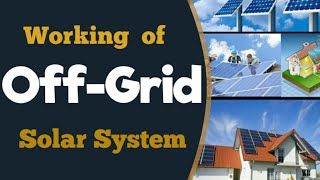 Off Grid Solar Power System Working \u0026  Installation Guide