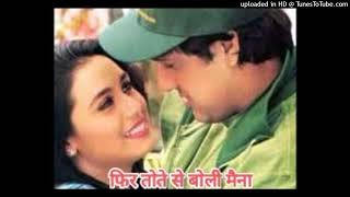 PHIR TOTE SE BOLI MAINA SONG | Hadh Kar Di Aapne | Govinda, Rani Mukherjee | Old Hindi Song |