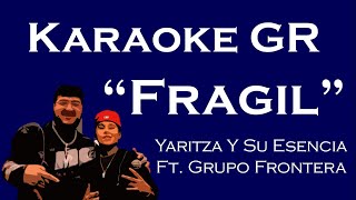 Karaoke - Frágil - (Yaritza Y Su Esencia Ft. Grupo Frontera)