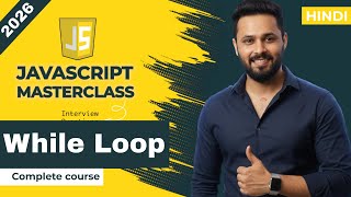 Javascript tutorial in Hindi #16 While Loop | Syntax, Examples, Nested & Reverse Loop #whileloop