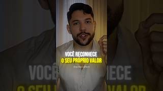 Quando você reconhece o seu próprio valor… VOCÊ SE TORNA UM HOMEM MUITO PERIGOSO!!