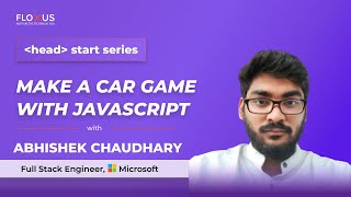 Make a Car Game with Javascript | By Full-Stack Engineer @ Microsoft | Head Start Series | Part - 1