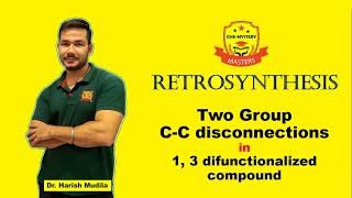 Two group C-C Disconnection Part 1: 1, 3 difunctionalized Compounds || Retrosynthesis || In Hindi ||