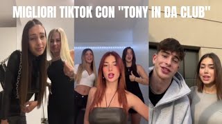 Migliori TikTok con "Tony In Da Club"
