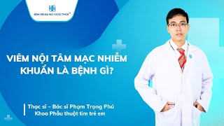 VIÊM NỘI TÂM MẠC NHIỄM KHUẨN LÀ BỆNH GÌ? | UMC | Bệnh viện Đại học Y Dược TPHCM