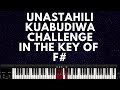 UNASTAHILI KUABUDIWA IN F SHARP CHALLENGE-(Instructor - Caleb)