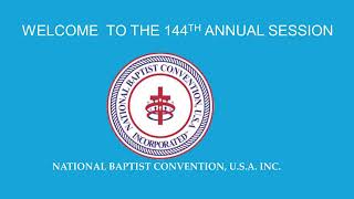 NATIONAL BAPTIST CONVENTION, USA, INC.  144th Annual Session  Baltimore, MD